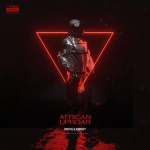 AFRICAN UPROAR (feat. Smuthe & Korrupt, Leecose & Zuush)