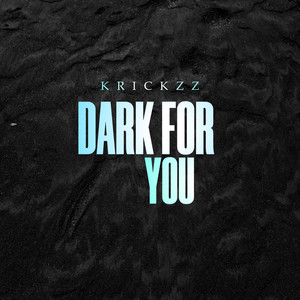 DARK FOR YOU