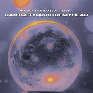 Can't Get You out of My Head (feat. LissA)