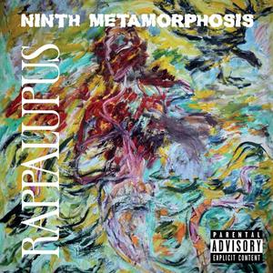 Ninth Metamorphosis (Explicit)