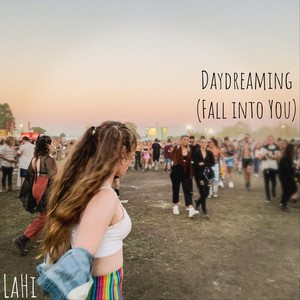Daydreaming (Fall into You)