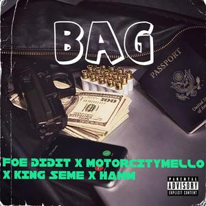 Bag(feat. FOE DidIt, motorcitymello, King Seme & Hamm) (Explicit)