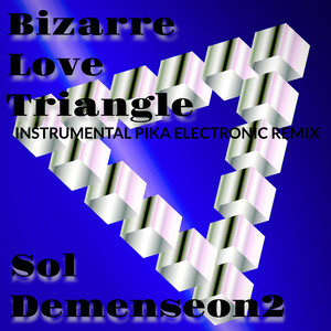 Bizarre Love Triangle (Instrumental Pika Electronic Remix)