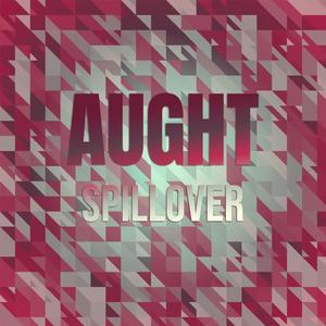 Aught Spillover