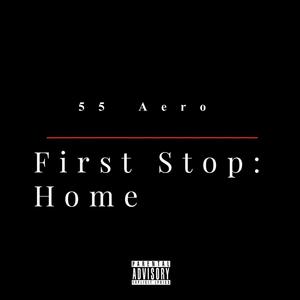 First Stop: Home (Explicit)