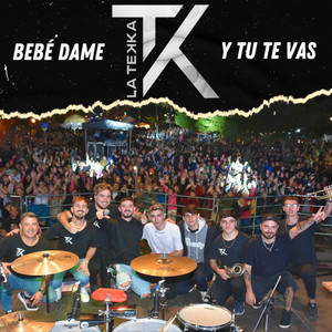 Bebé dame / Y tu te vas