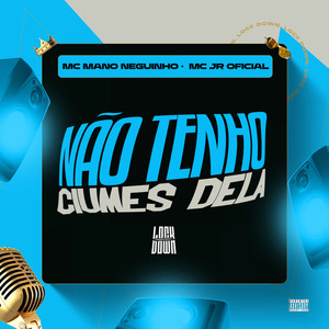 Não Tenha Ciúmes Dela (Explicit)