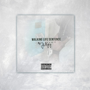 Walking Life Sentence (Explicit)