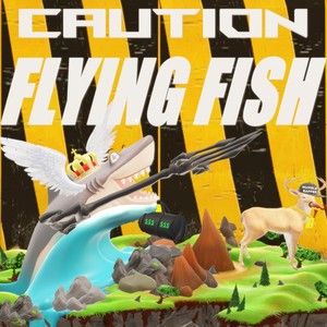 Caution: Flying Fish (Explicit)