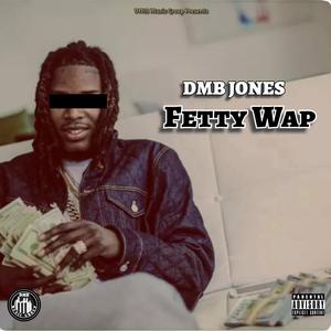 Fetty Wap (Explicit)