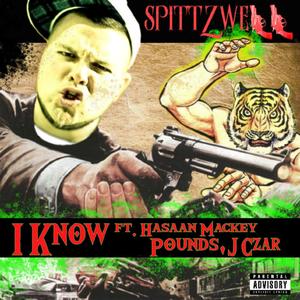 I Know (feat. Hasaan Mackey, Pounds & J Czar) (Explicit)