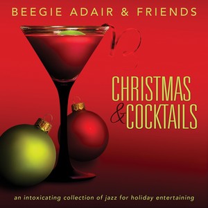 Christmas & Cocktails An Intoxicating Collection Of Jazz For Holiday Entertaining