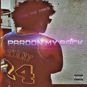 Pardon My Back (Explicit)