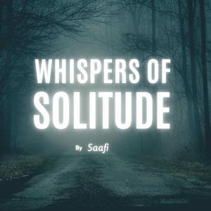 Whispers of Solitude