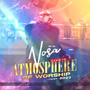 Min. Nosa live in Atmosphere Of Worship, 2023 (Live)