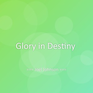 Glory in Destiny