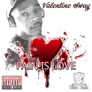 Valentine Sway (Pain Is Love) [Explicit]