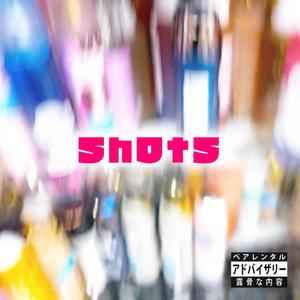 shots (Explicit)