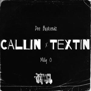 Callin n Textin (feat. Milly O) [Explicit]