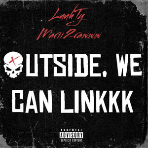 Outside we can link (feat. LuuhTy)