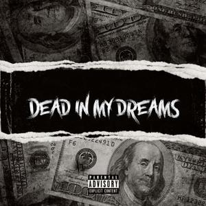 Dead in my dreams (Explicit)