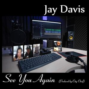 Jay Davis - see you again