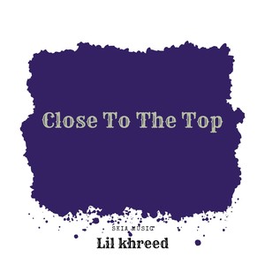 Close To The Top (Freestyle)