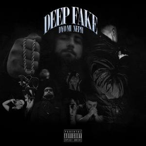 Deep Fake (feat. Armen) (Explicit)