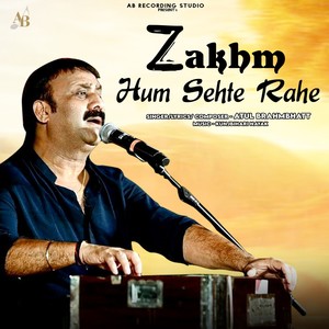 Zakhm Hum Sehte Rahe