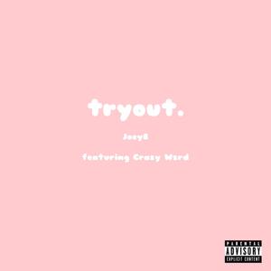 tryout (feat. JoeyB & Crazy Wzrd) (Explicit)