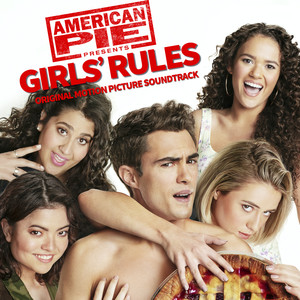 American Pie Presents: Girls’ Rules (Original Motion Picture Soundtrack)