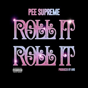 Roll it Roll it (Explicit)