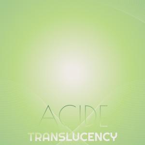 Acide Translucency