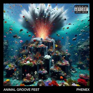 Animal Groove Fest (Explicit)