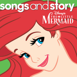 Songs and Story: The Little Mermaid