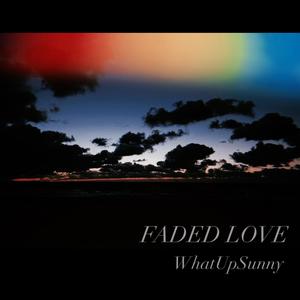 FADED LOVE