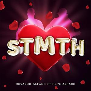 S.T.M.T.H <3 (feat. Pepe Alfaro )