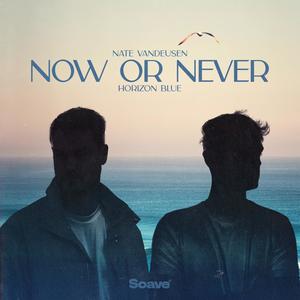 Now or Never