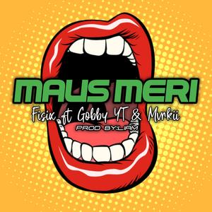 Maus Meri (feat. Gobby YT & Mvrkii)
