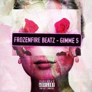 Gimme 5 (feat. FrozenFire beatZ)