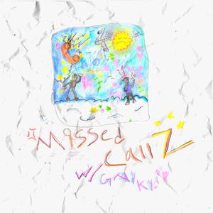 Missed CallZ (feat. Gray Kyd) (Explicit)