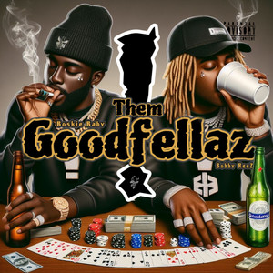 Them GOODFELLAZ (Explicit)