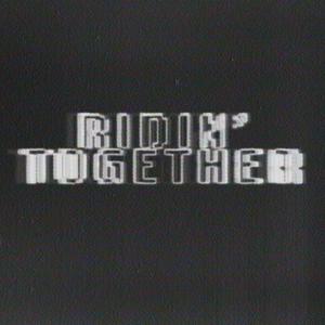 Ridin' Together (Explicit)