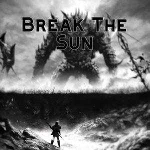 Break The Sun