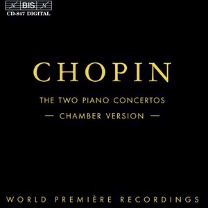 CHOPIN: Piano Concertos Nos. 1 and 2, Chamber Version