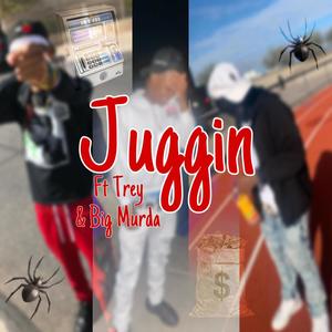 Juggin (feat. Big Murda & Wog Trey) [Explicit]