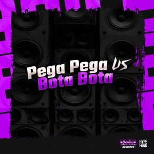 Pega Pega vs Bota Bota (Explicit)