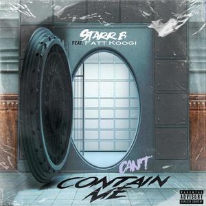 Can't Contain Me (feat. Fatt Koogi) (Explicit)