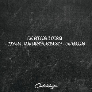 DJ LELLIS E FODA (Explicit)