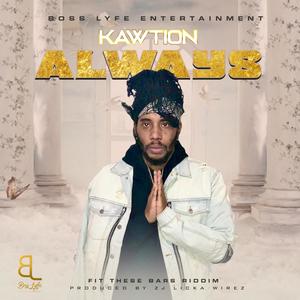 Always(feat. Kawtion)